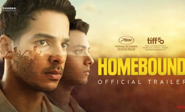 दोस्ती, सपनों और संघर्ष की अनकही दास्तान, ‘होमबाउंड’ का ट्रेलर हुआ रिलीज