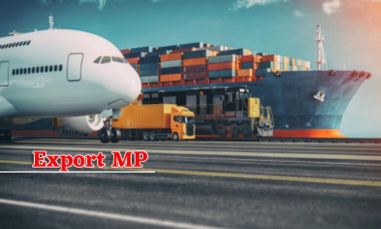 मध्यप्रदेश ने निर्यात क्षेत्र में रचा नया इतिहास – Khabar Jagat